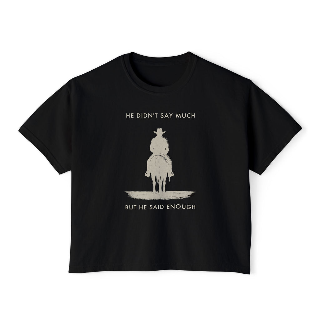 He Didn'T Say Much But He Said Enough Graphic Tee