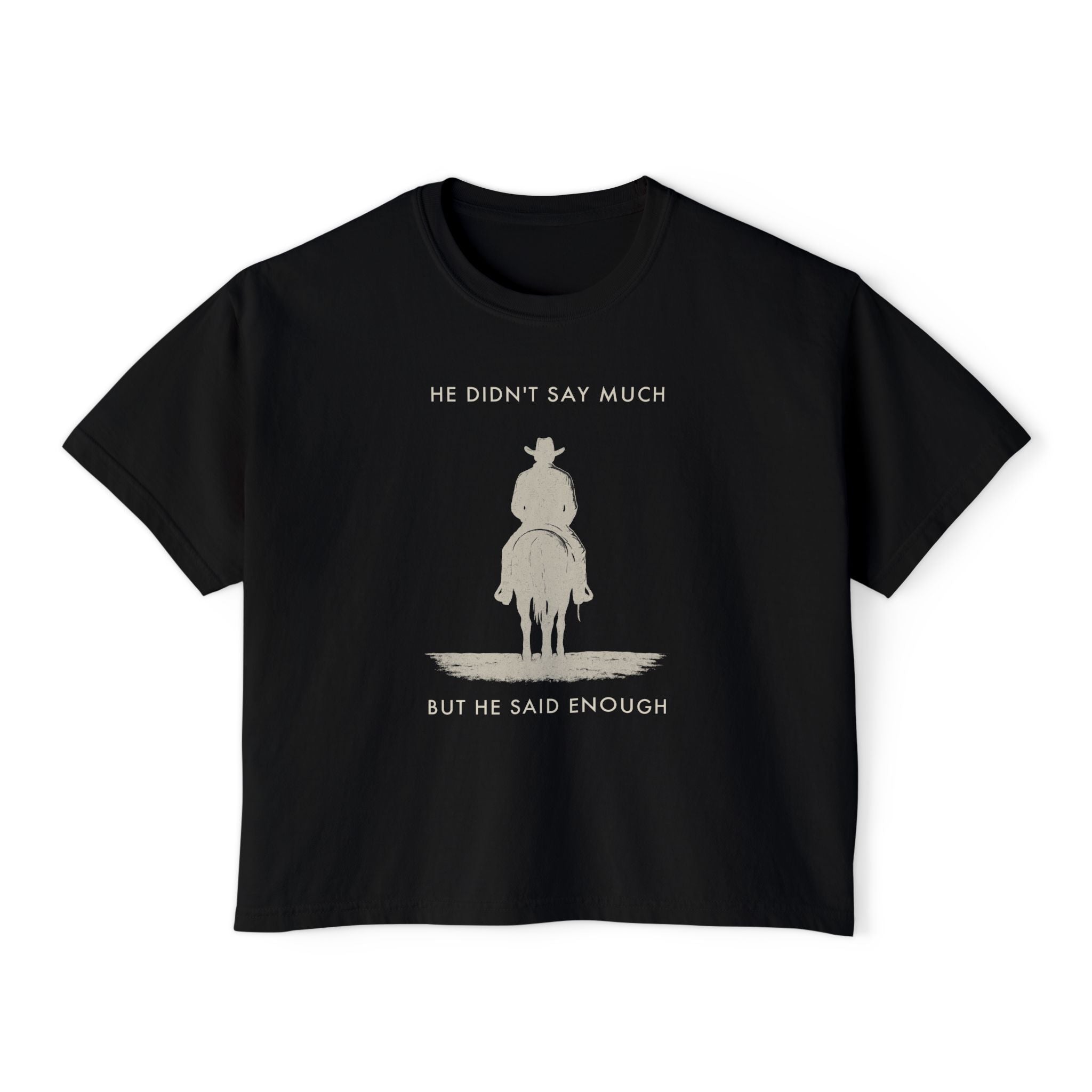He Didn'T Say Much But He Said Enough Graphic Tee